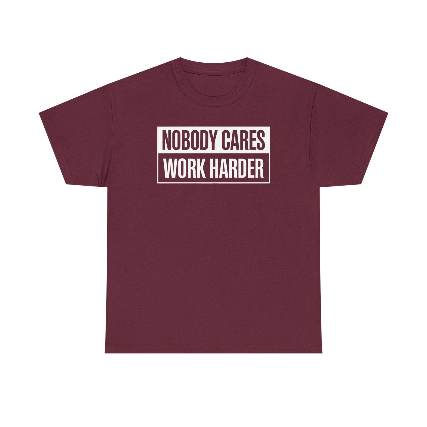 Nobody Cares Work Harder Fitness Workout Gym Gift T-Shirt
