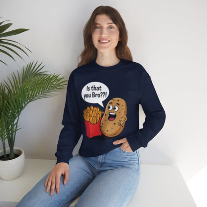 Funny French Fries Gifts Potato Is That You Bro? Sweatshirt For Food lover
