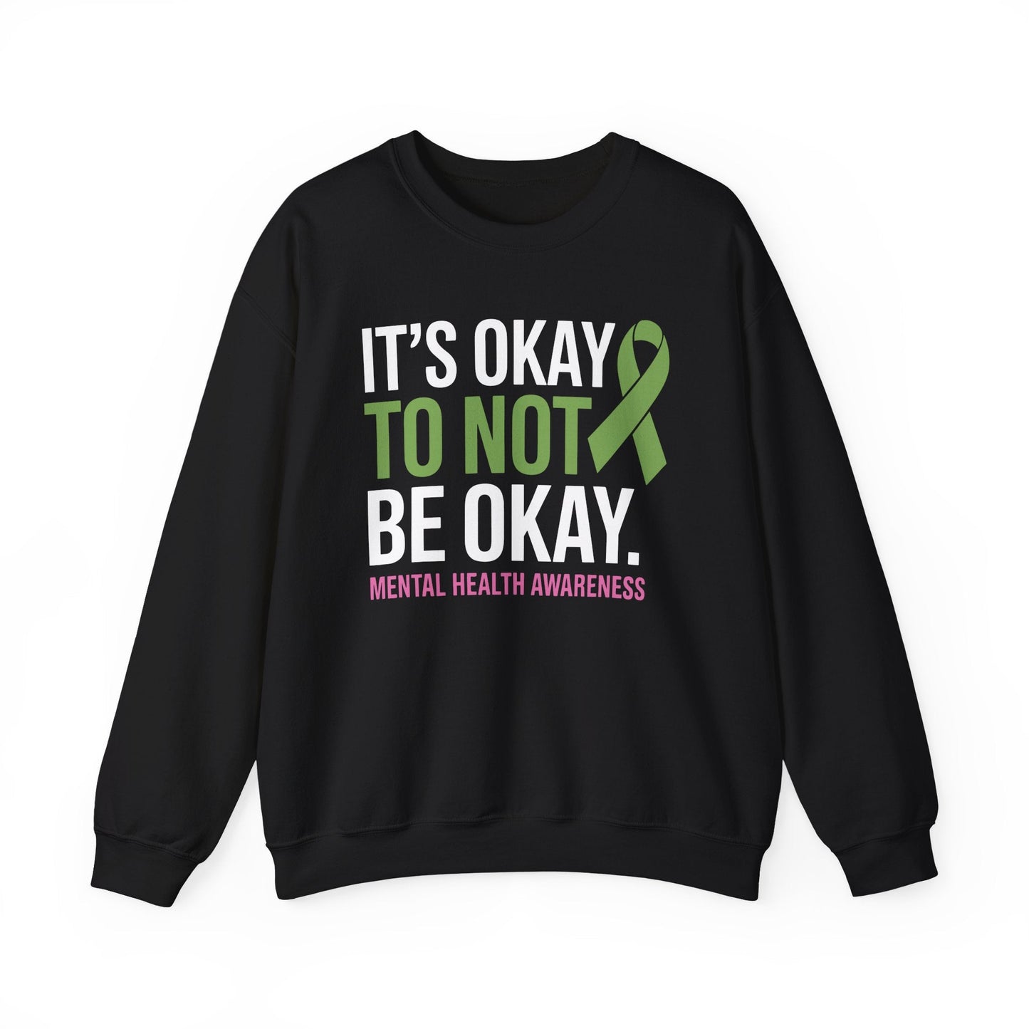 Its Okay To Not Be Okay Mental Health Awareness Ribbon Sweatshirt