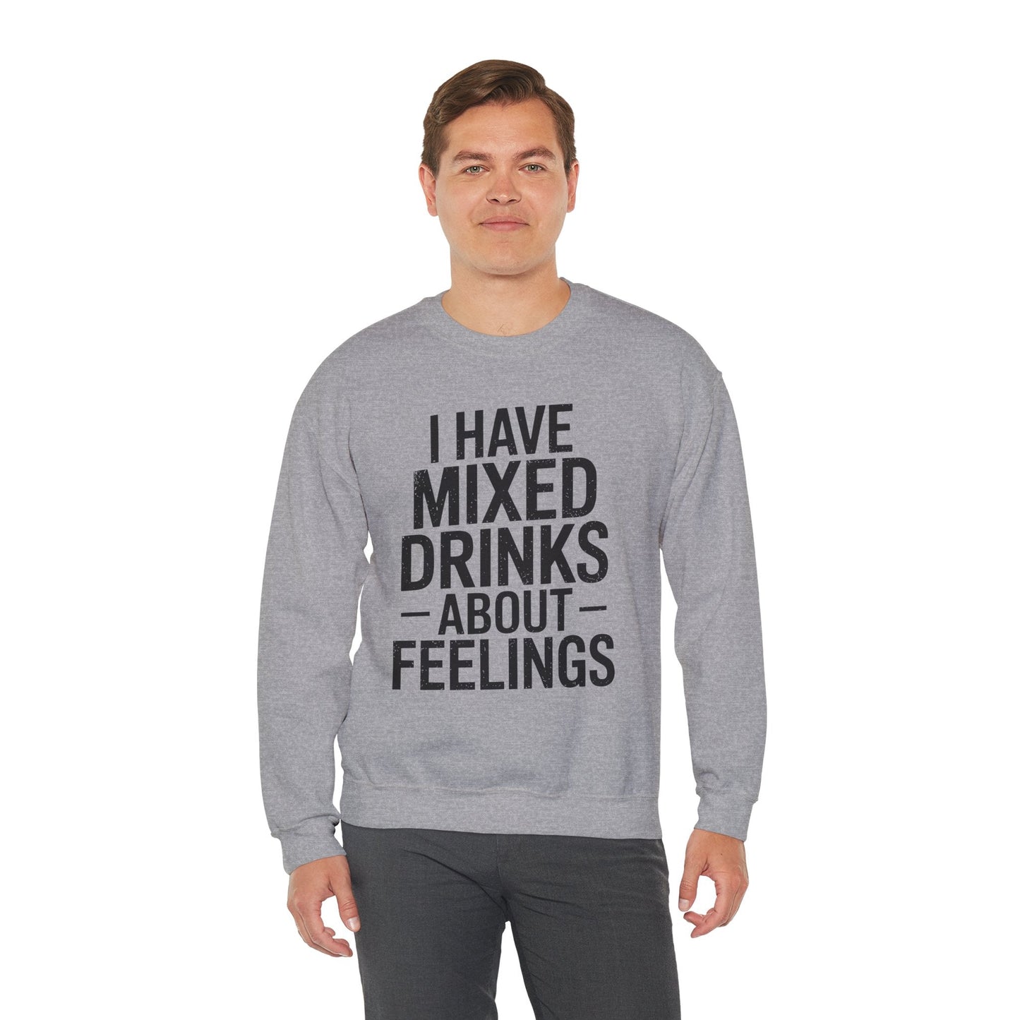 Funny Drinking I Have Mixed Drinks About Feelings Sweatshirt