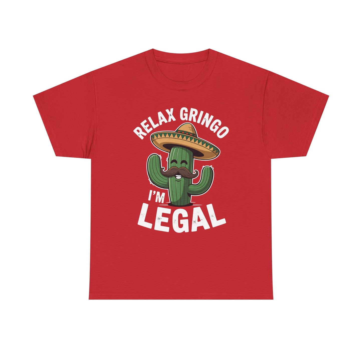 Funny Relax Gringo Im Legal Cinco De Mayo Mexican Immigrant T-Shirt