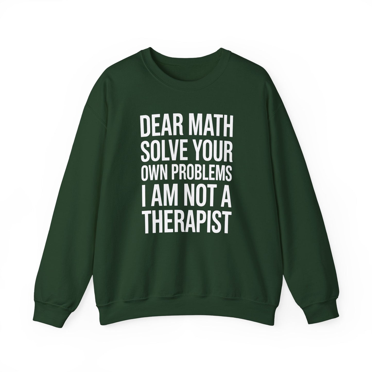 Funny Dear Math Solve Your Own Problems Sarcastic Slogan Sweatshirt
