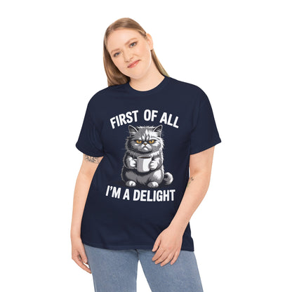 First Of All I'm A Delight Sarcastic Angry Cat Coffee Lover T-Shirt for Men Women