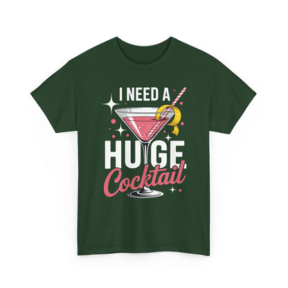 I Need a Huge COCKtail Adult Joke Funny Drinking Quote T-Shirt
