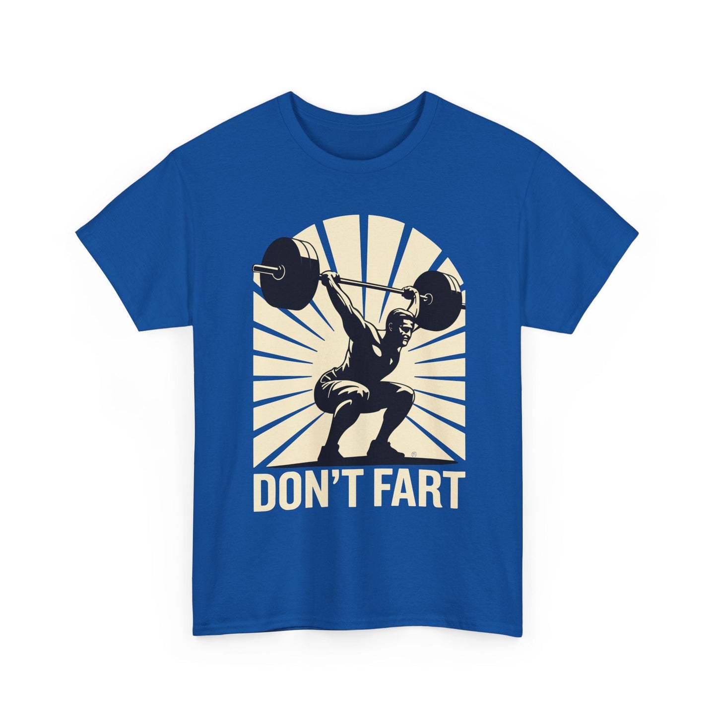 Don't Fart Fitness Gym Workout Weights Squat Humor T-Shirt