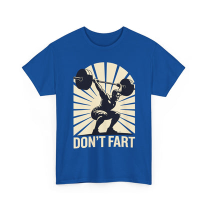 Don't Fart Fitness Gym Workout Weights Squat Humor T-Shirt