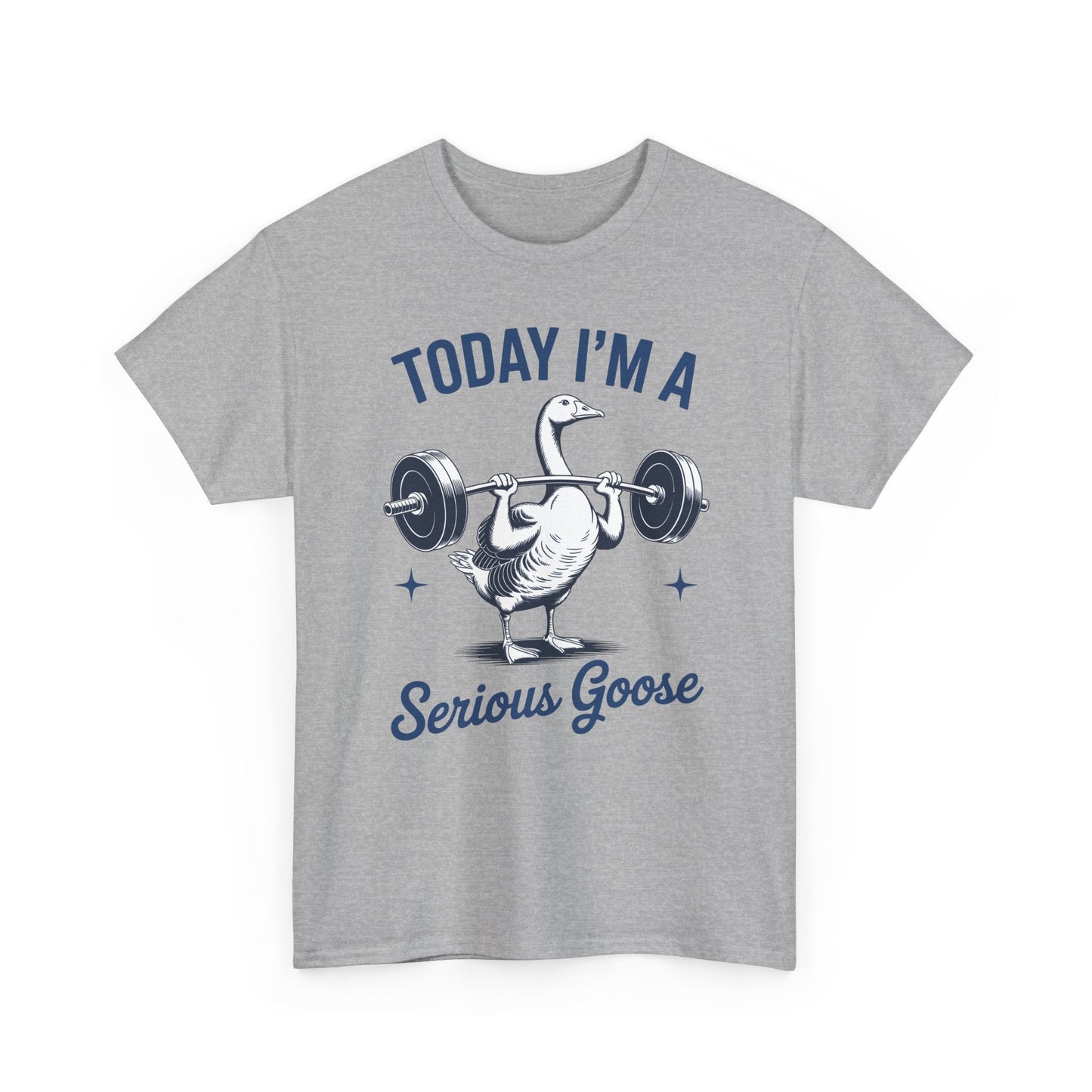 Funny Today I'm A Serious Goose Lifting Weights Gym Fitness T-Shirt