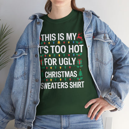 Too Hot for Ugly Christmas Sweater Funny Xmas Women Men T-Shirt