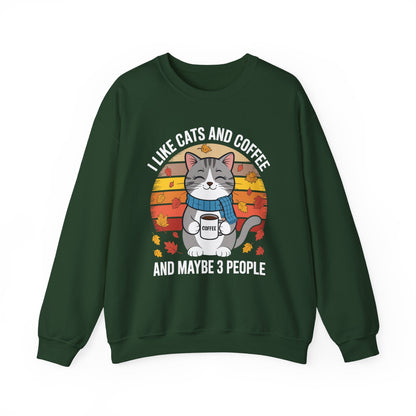 I Like Cats And Coffee And Maybe 3 People , Cats Lover Sweatshirt