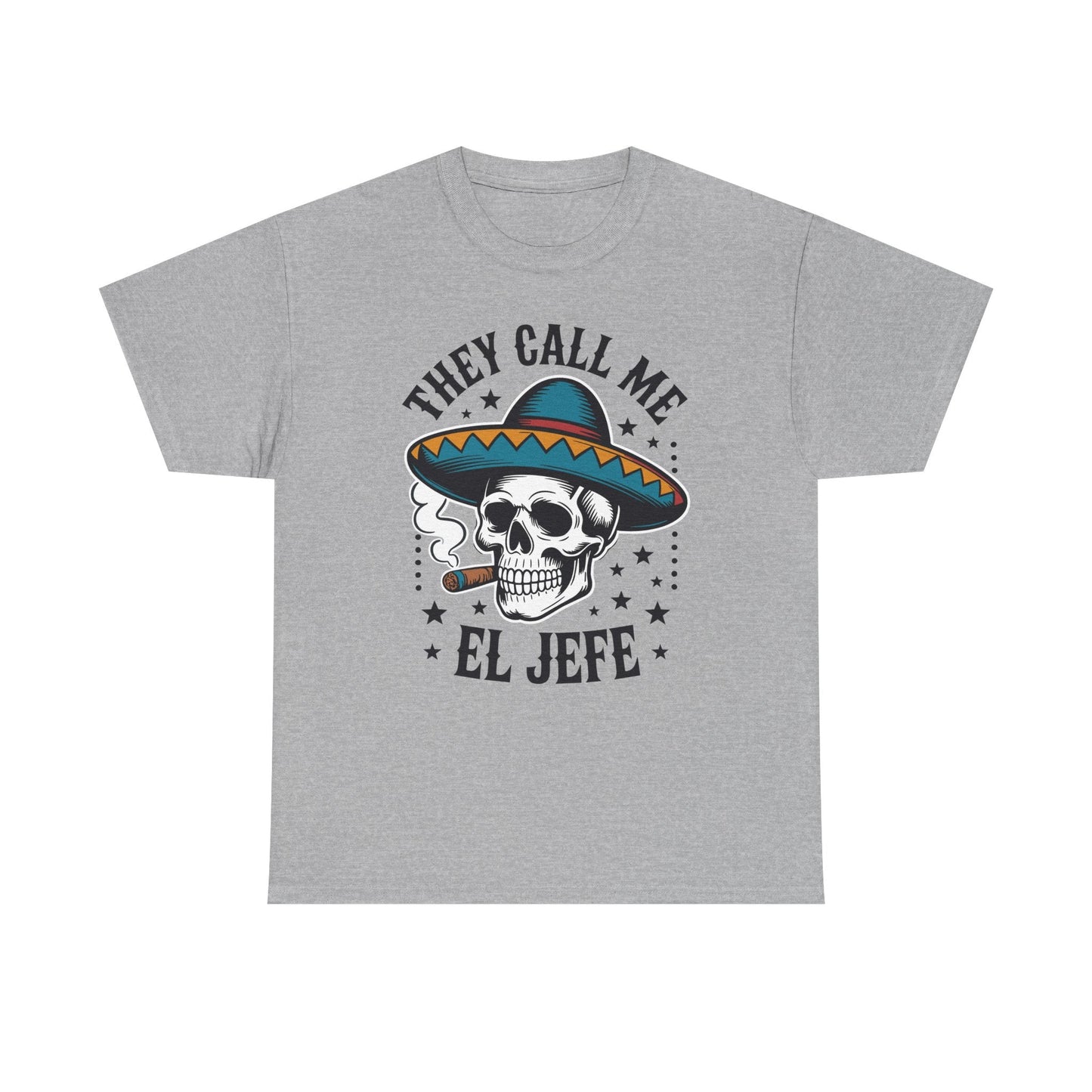 They Call Me El Jefe Mexican Sugar Skull Cinco De Mayo T-Shirt