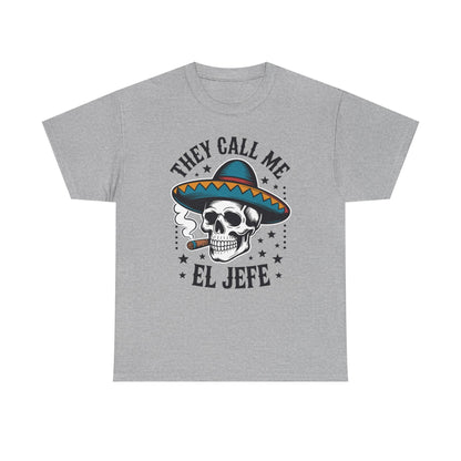 They Call Me El Jefe Mexican Sugar Skull Cinco De Mayo T-Shirt