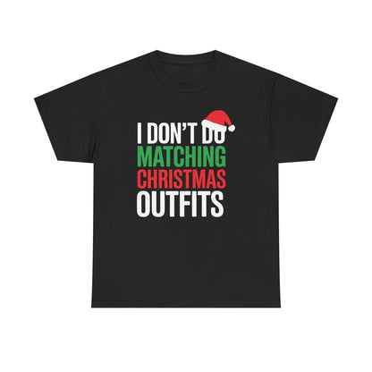 Family Christmas Pajamas I Dont Do Matching Christmas Outfit T-Shirt