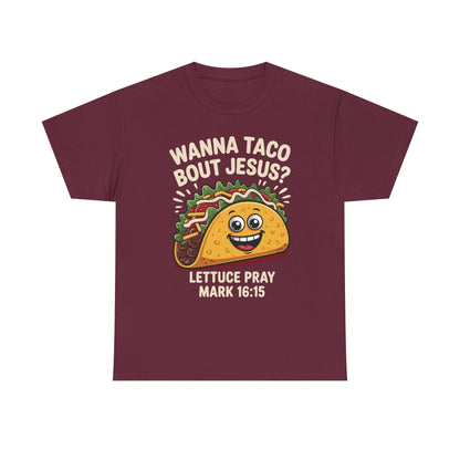 Wanna Taco Bout Jesus Cinco de Mayo Christian T-Shirt Men Women