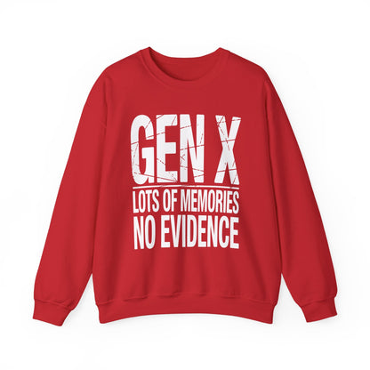 Funny Gen X Lots Of Memories, No Evidence Humor Adult Friend Sweatshirt