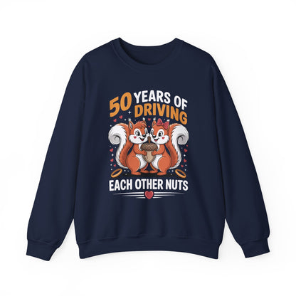 50th Wedding Anniversary 50 Years Of Driving Each Other Nuts Sweatshirt