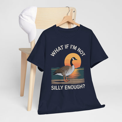 What If I'm Not Silly Enough Goose Duck FUNNY MEME Duck T-Shirt