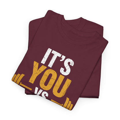 Its You Vs You Workout Gym Workout Motivation Fitness Men Women T-Shirt