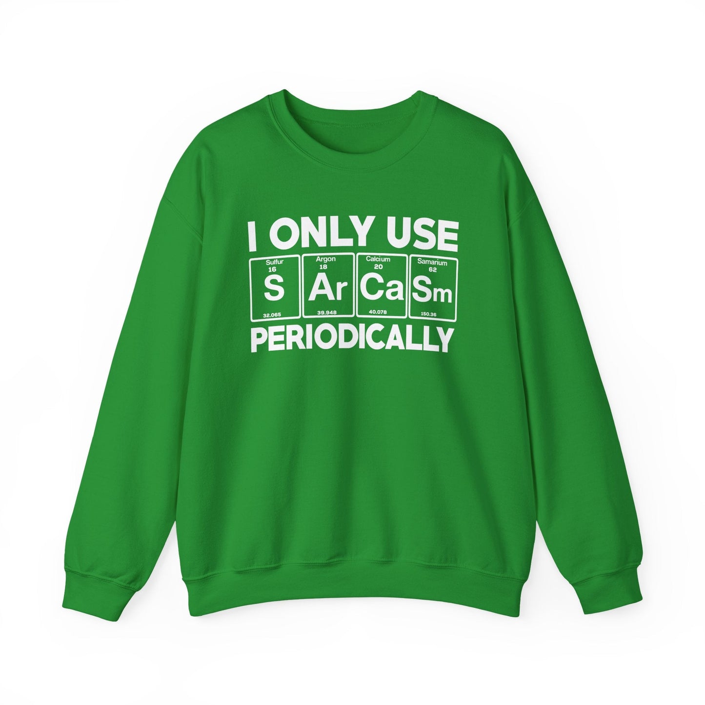 Sarcasm Periodic Table Element Weird Science Joke Gift Sweatshirt