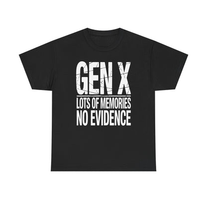 Gen X Lots Of Memories No Evidence Humor Adult Friend T-Shirt