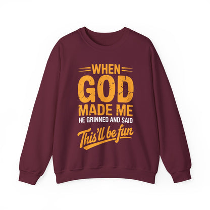 Funny Saying  When God Made Me Funny Quote Sweatshirt