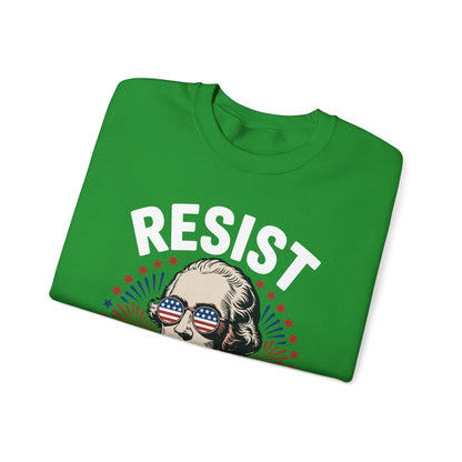 Resist Like It's 1776 Rejecting Kings 4th of July Anti-Trump Sweatshirt