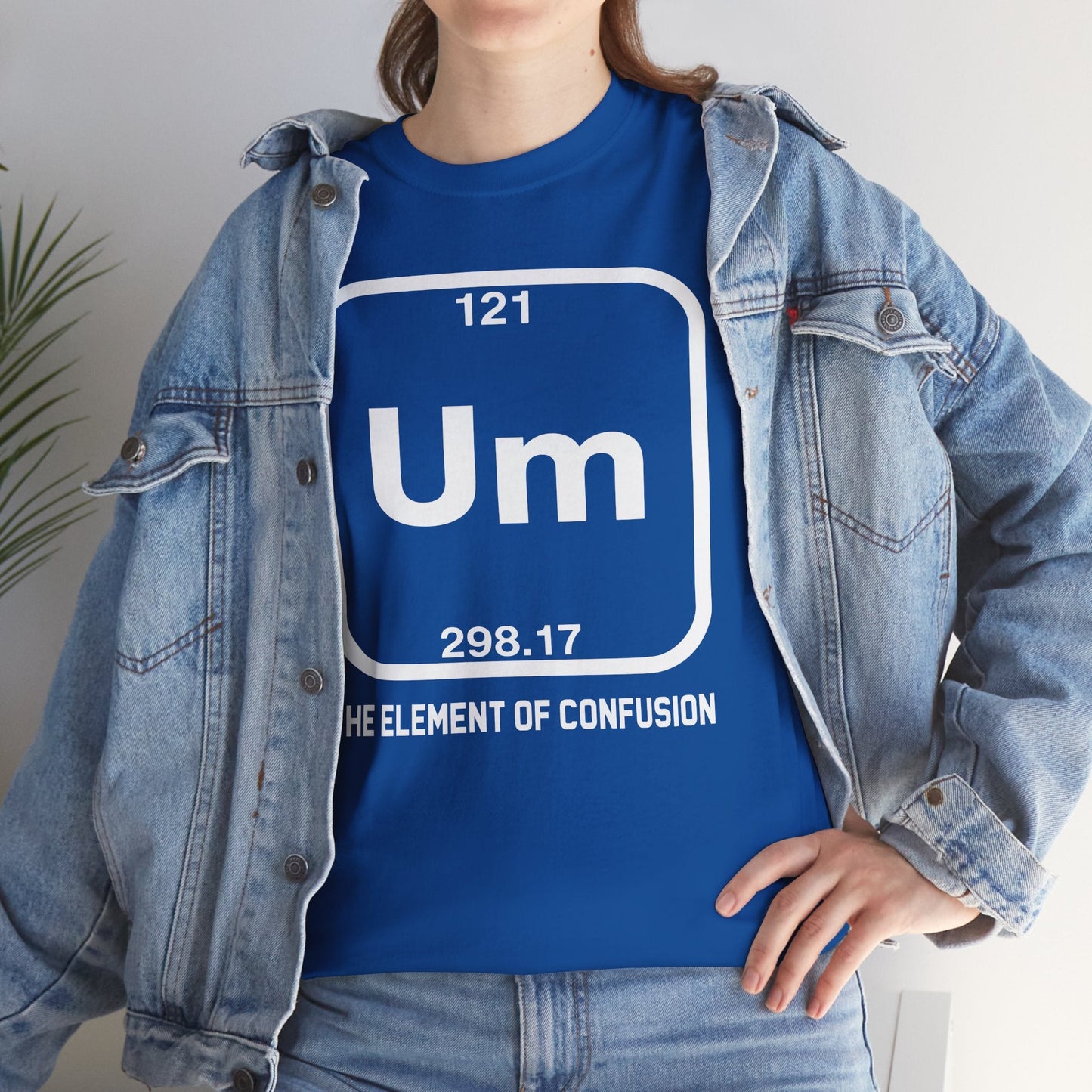 Um! Element Of Confusion Periodic Table Science T-Shirt