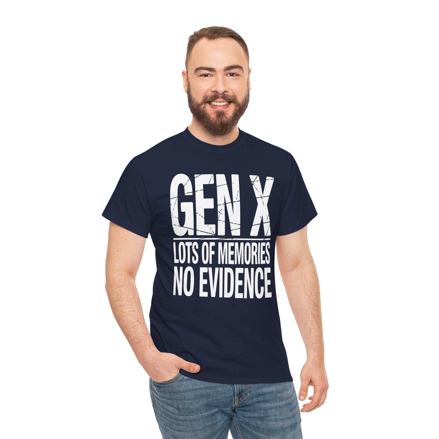 Gen X Lots Of Memories No Evidence Humor Adult Friend T-Shirt