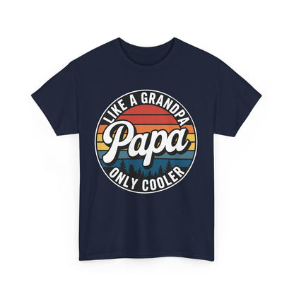 PAPA like a Grandpa ONLY COOLER Funny Dad Papa Definition T-Shirt