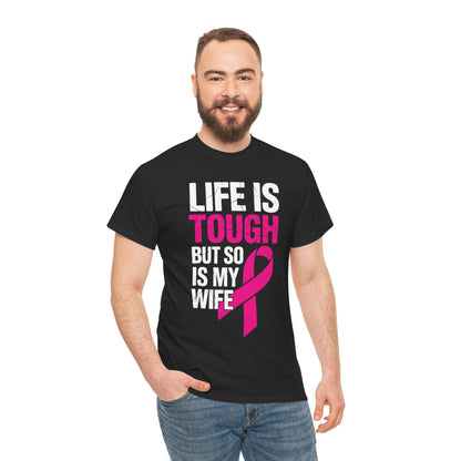 Life Is Tough But So Is My Wife Breast Cancer Awareness Gift T-Shirt