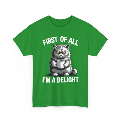 First Of All I'm A Delight Sarcastic Angry Cat Coffee Lover T-Shirt for Men Women