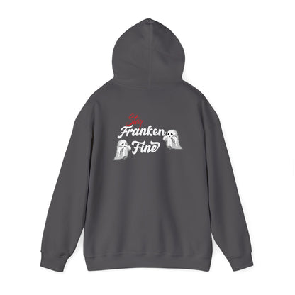 Stay Franken Fine Cute Creepy and Totally Slaying Halloween Style Hoodie