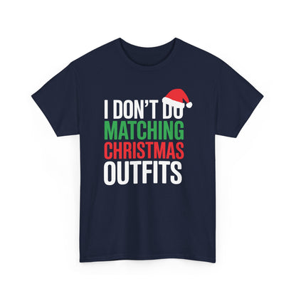 Family Christmas Pajamas I Dont Do Matching Christmas Outfit T-Shirt