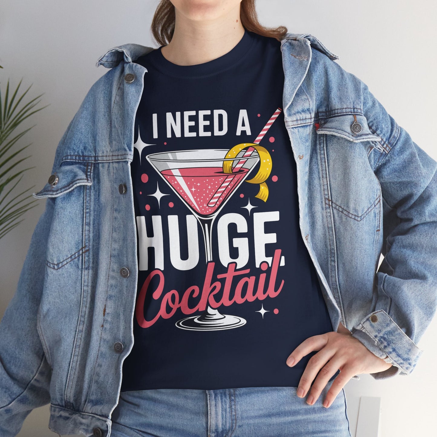 I Need a Huge COCKtail Adult Joke Funny Drinking Quote T-Shirt