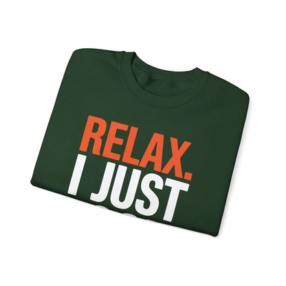 funny Relax, I Just Look Illegal sarcastic Sweatshirt