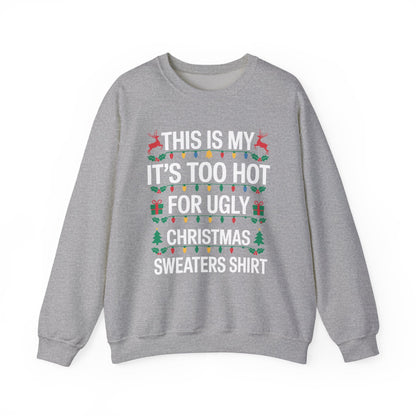 Too Hot for Ugly Christmas Sweater Funny Xmas Women Men  Sweatshirt