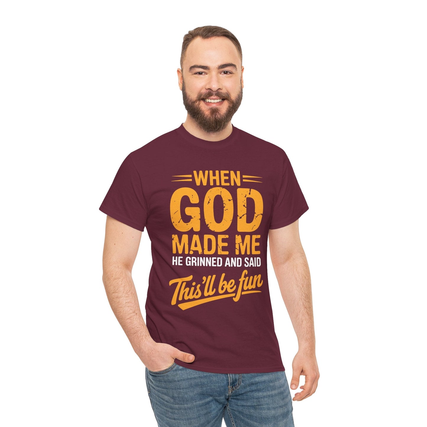Funny Saying When God Made Me Funny Quote Shirt
