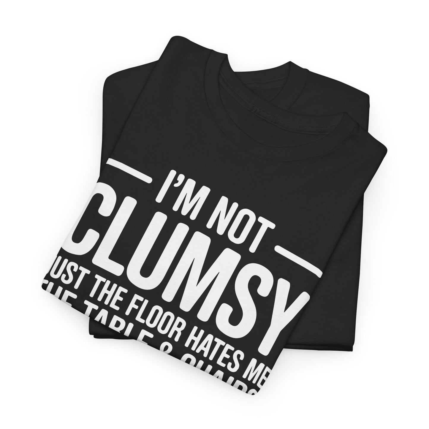 Funny I'm Not Clumsy Quote Sarcastic shirt