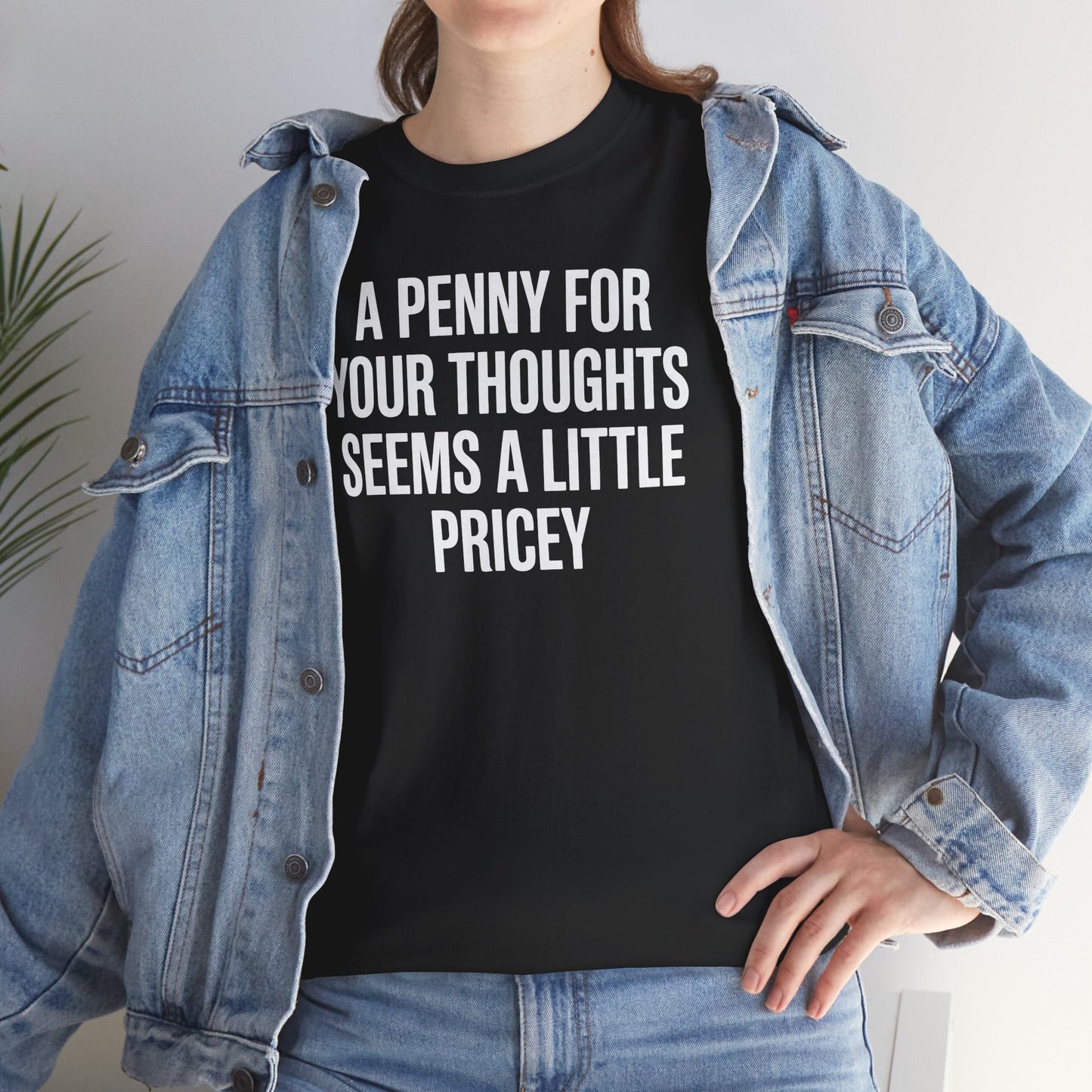 Funny Penny For Your Thoughts Sarcastic Joke T-Shirt