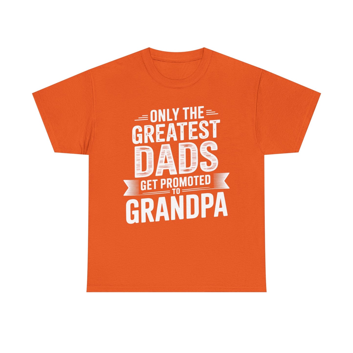 Only The Greatest Dads Get Promoted To Grandpa Shirt Men T-Shirt