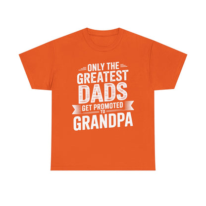 Only The Greatest Dads Get Promoted To Grandpa Shirt Men T-Shirt