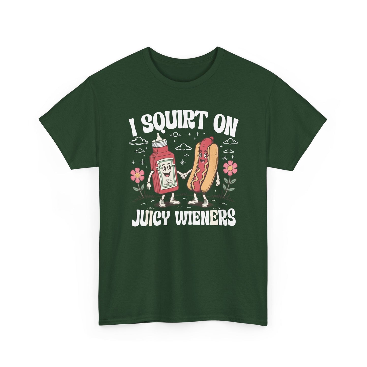 I Squirt On Juicy Wieners, Funny Juicy Wieners Meme T-Shirt