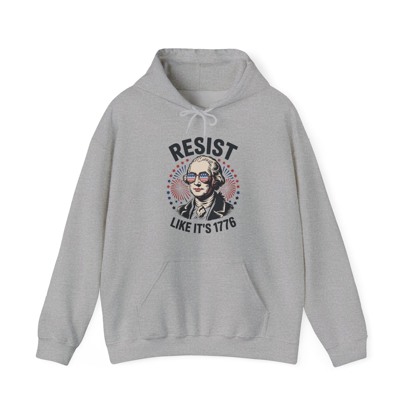 Resist Like It's 1776 Rejecting Kings 4th of July Anti-Trump Hoodie