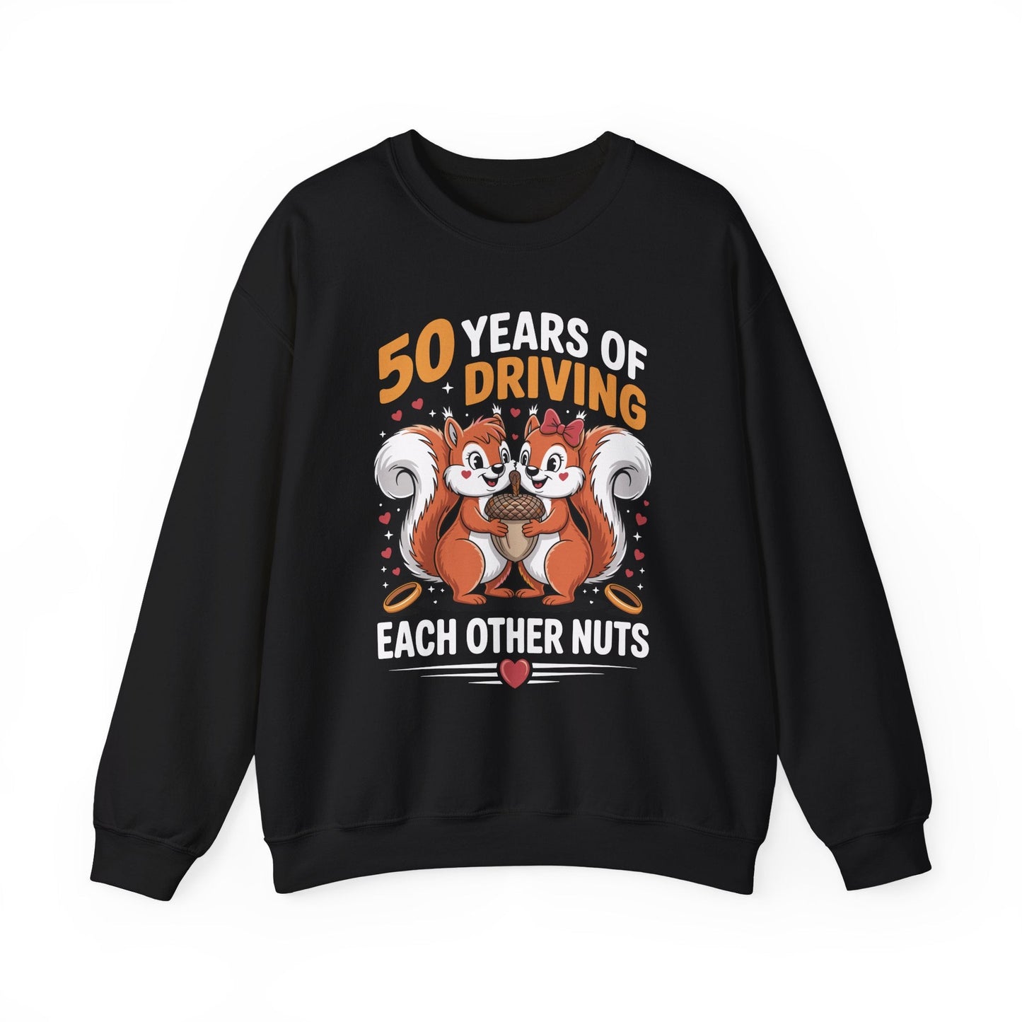 50th Wedding Anniversary 50 Years Of Driving Each Other Nuts Sweatshirt