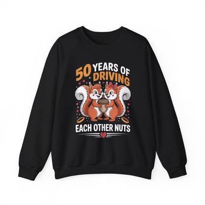 50th Wedding Anniversary 50 Years Of Driving Each Other Nuts Sweatshirt
