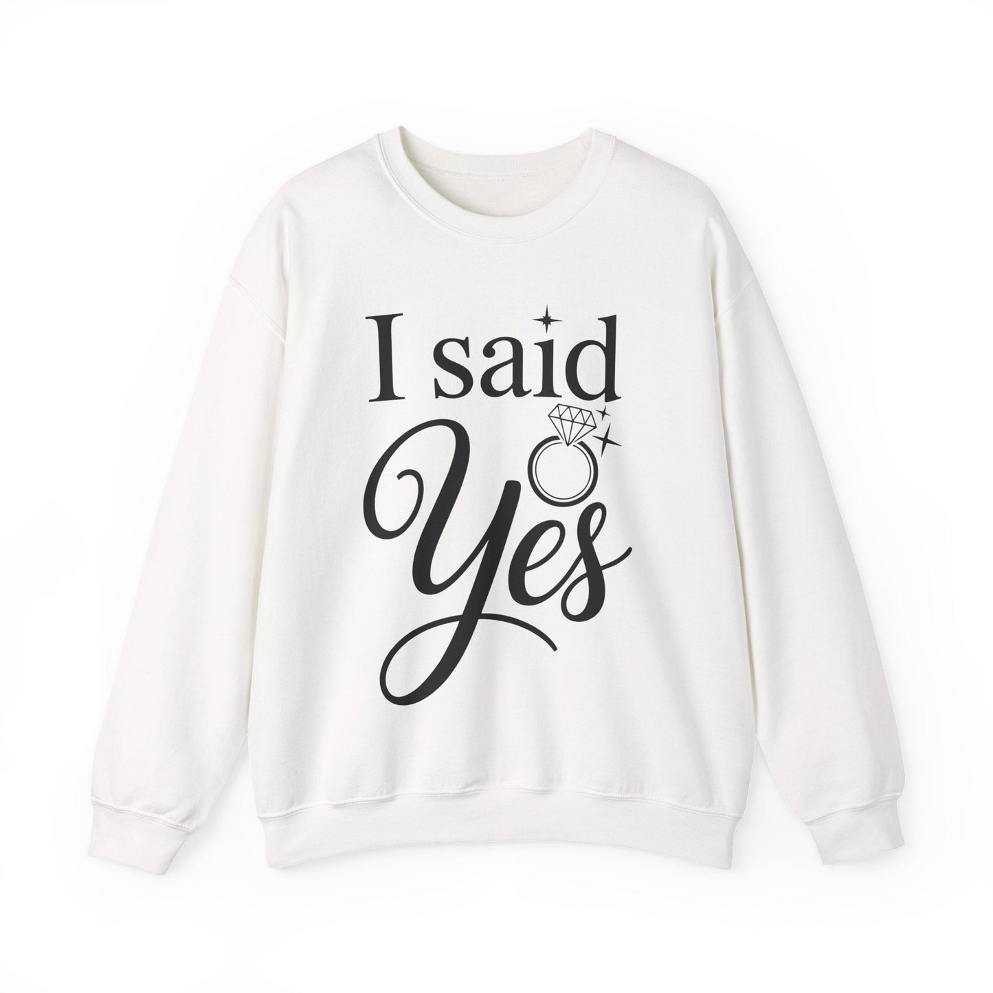 Funny I Said Yes Engagement Announcement Couple Sayings Sweatshirt