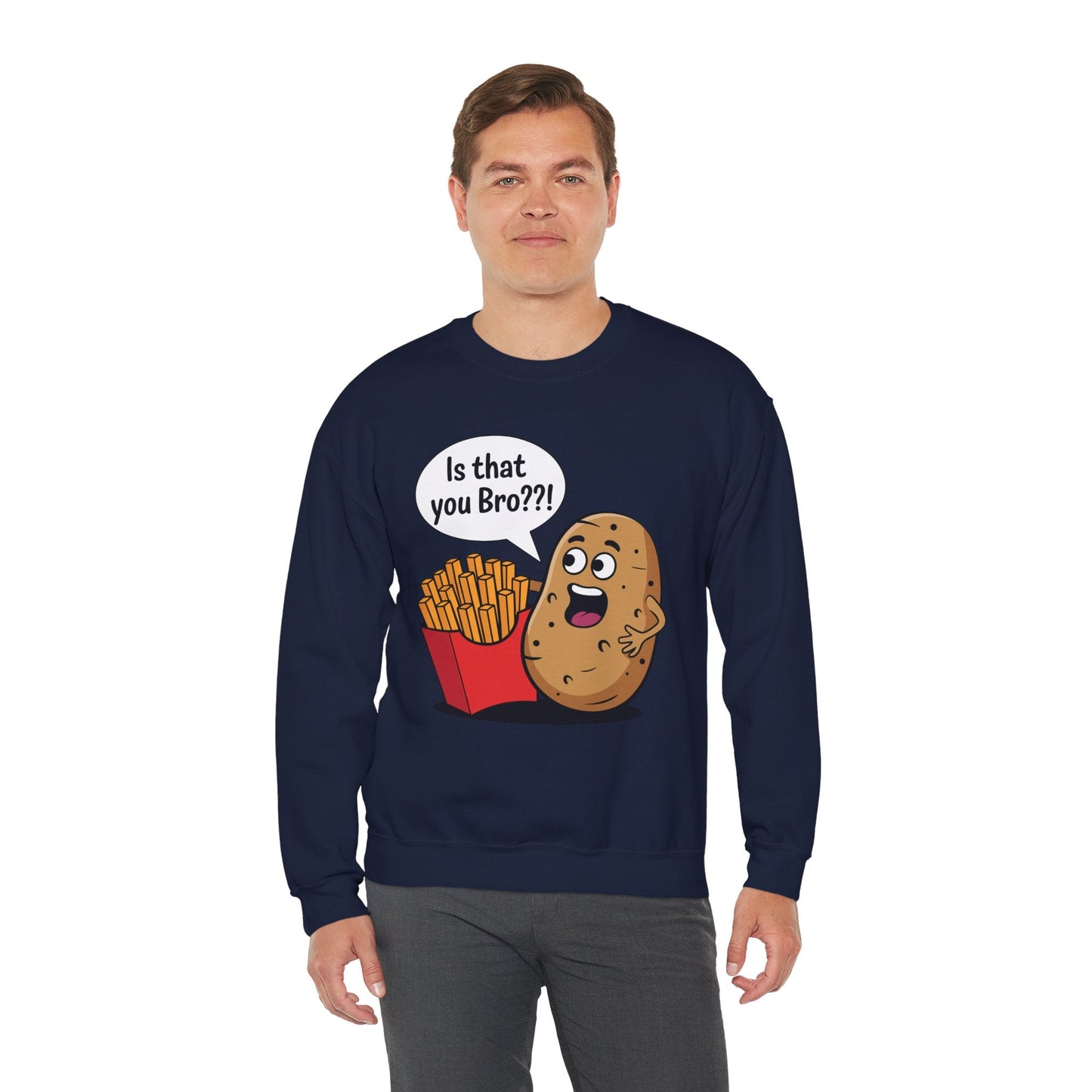 Funny French Fries Gifts Potato Is That You Bro? Sweatshirt For Food lover