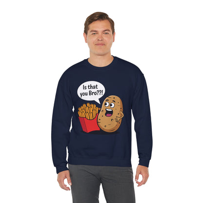 Funny French Fries Gifts Potato Is That You Bro? Sweatshirt For Food lover