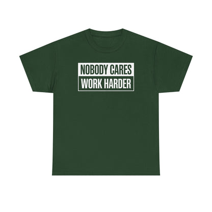 Nobody Cares Work Harder Fitness Workout Gym Gift T-Shirt
