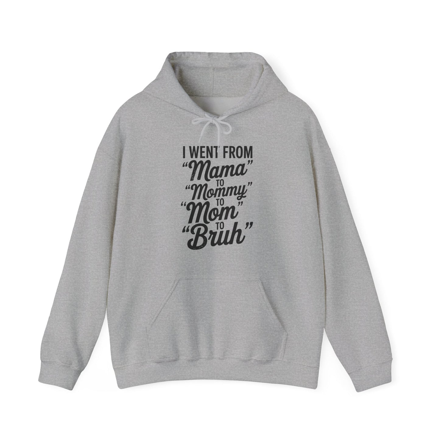 I Went From Mama to Mommy Mom Bruh Funny Mothers Day Women Hoodie
