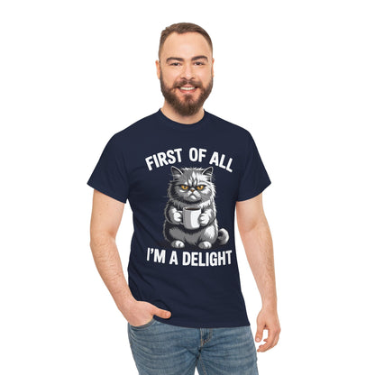 First Of All I'm A Delight Sarcastic Angry Cat Coffee Lover T-Shirt for Men Women